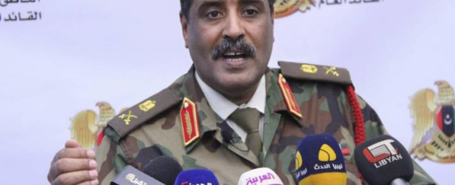 متحدث الجيش الليبي: تركيا وقطر انضمتا للحرب ضدنا فى طرابلس بشكل صريح
