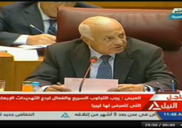 العربي: نؤيد طلب ليبيا بمساعدتها فى مواجهة التنظيمات الارهابية