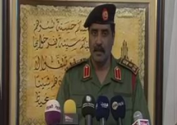 متحدث الجيش الليبى: تركيا تدخلت فى شئوننا ودعمت العناصر الإرهابية