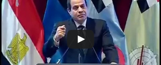 بالفيديو الرئيس عبد الفتاح السيسي … لقادة القوات المسلحة” انا لم اكبل ايديكم للثأر لشهداء مصر”