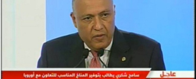 شكري ببرشلونة: مصر تؤكد اتباع سياسة حسن الجوار مع دول الاتحاد الأوروبي